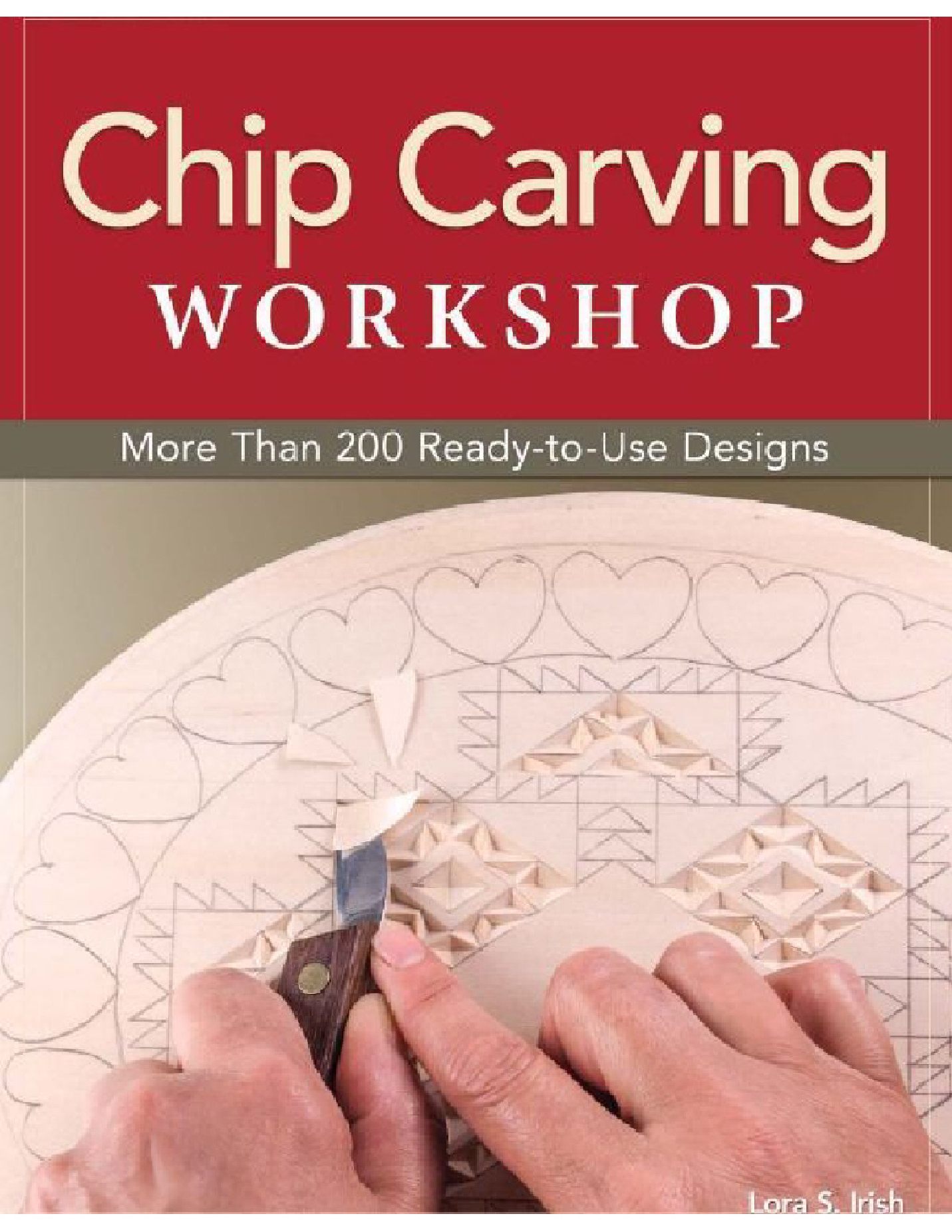 Chip Carving Workshop  More Than 200 Ready to Use Designs  2013 95页