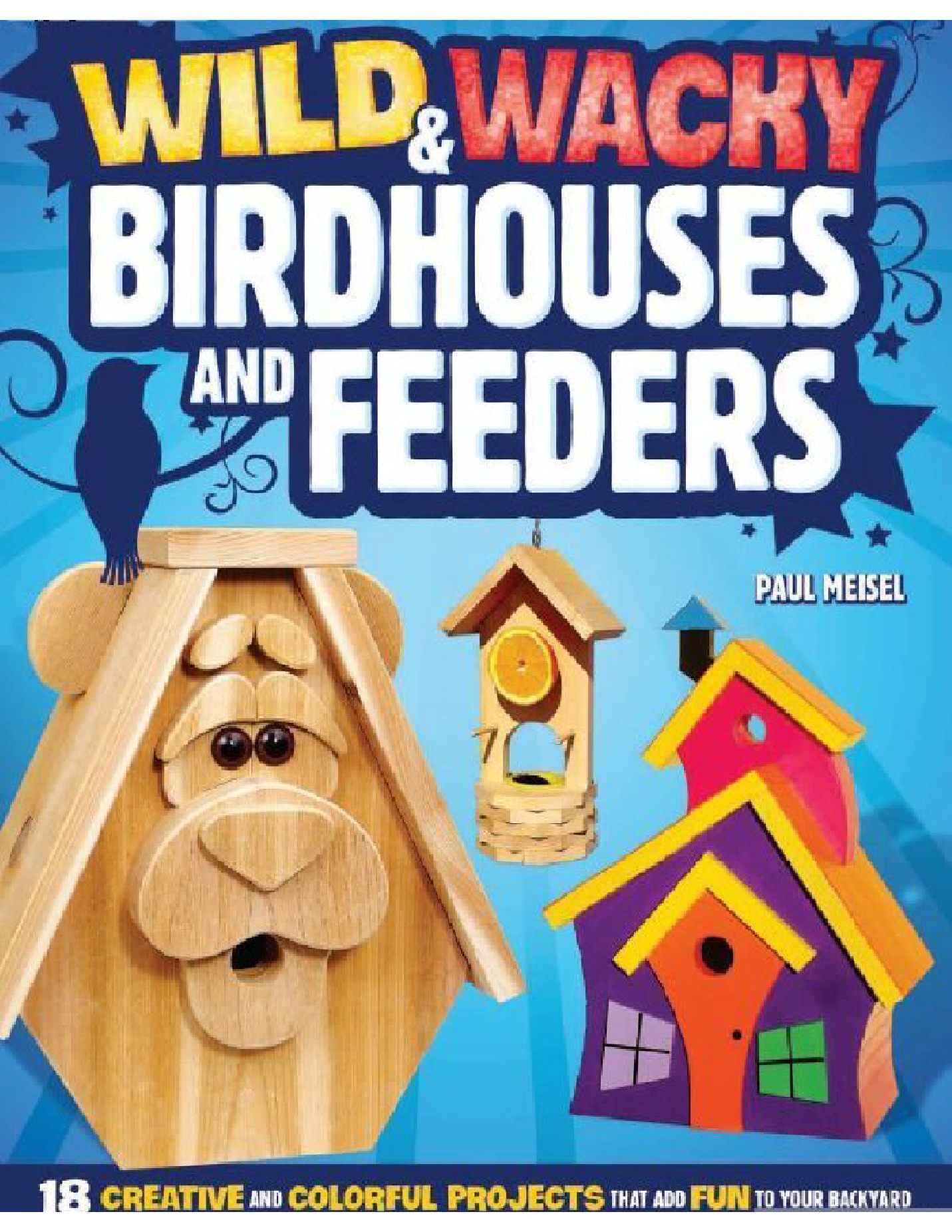 Wild  Wacky Birdhouses and Feeders 2012 野生古怪的鳥舍和饋線 140页