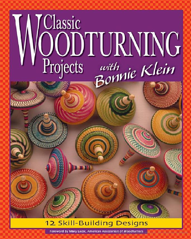 Classic Woodturning Projects with Bonnie Klein – 12 Skill-Building Designs by Bonnie Klein 71页