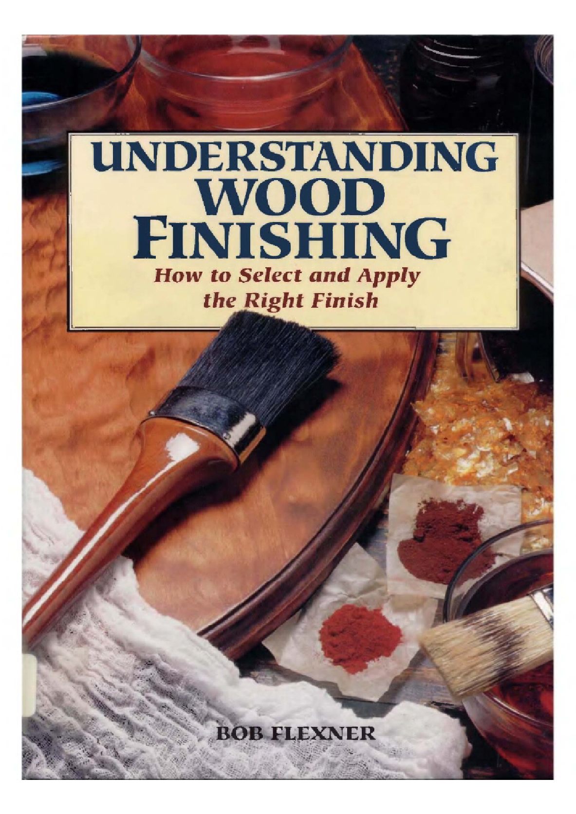 Understanding Wood Finishing – How to Select and Apply the Right Finish 322页
