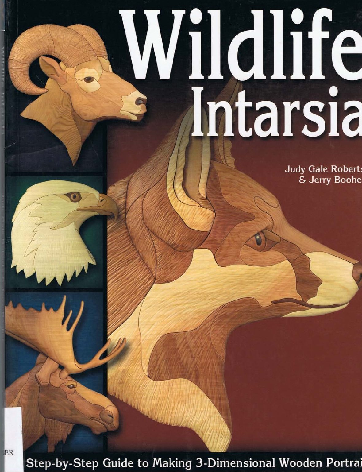 Wildlife Intarsia A Step-by-Step Guide to Making 3-Dimensional Wooden Portraits 129页